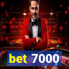 bet 7000